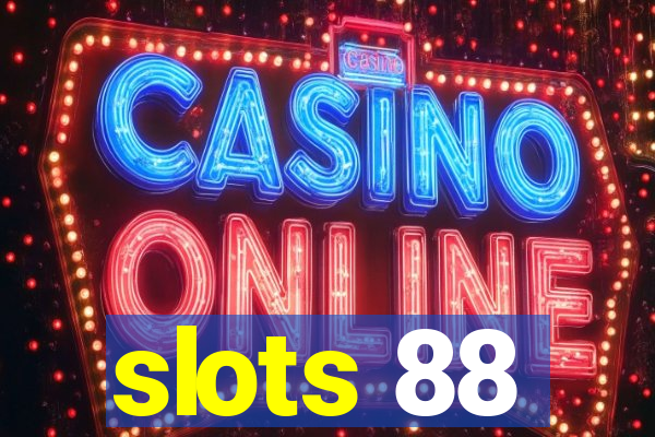 slots 88