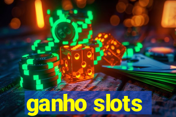 ganho slots