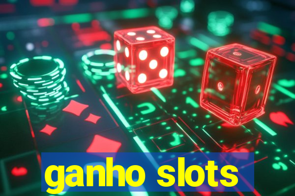 ganho slots