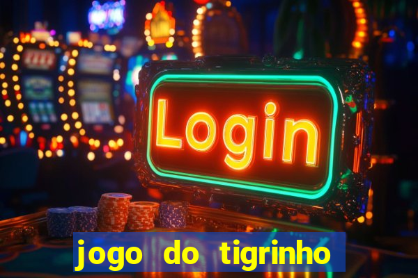 jogo do tigrinho que ja vem com bonus