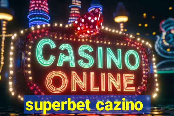 superbet cazino