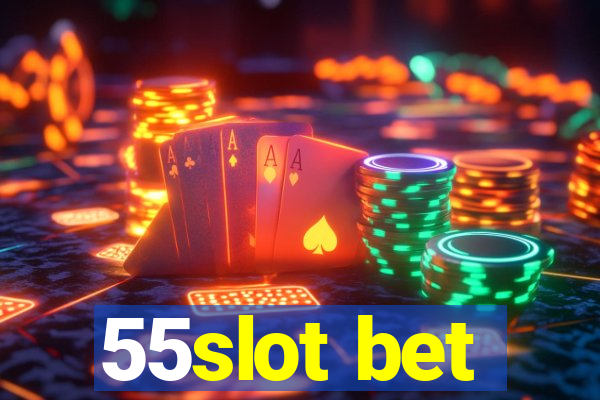 55slot bet