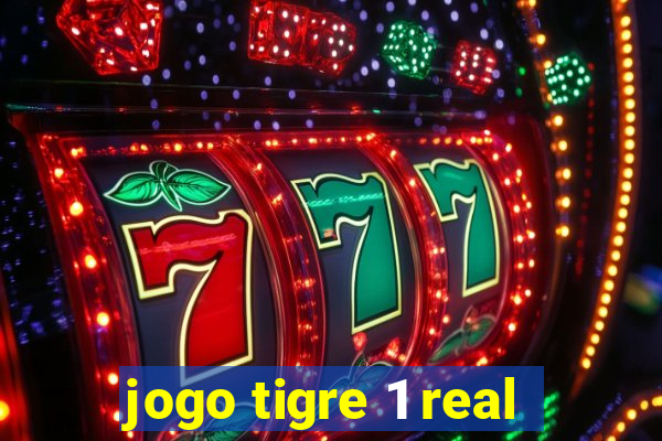 jogo tigre 1 real