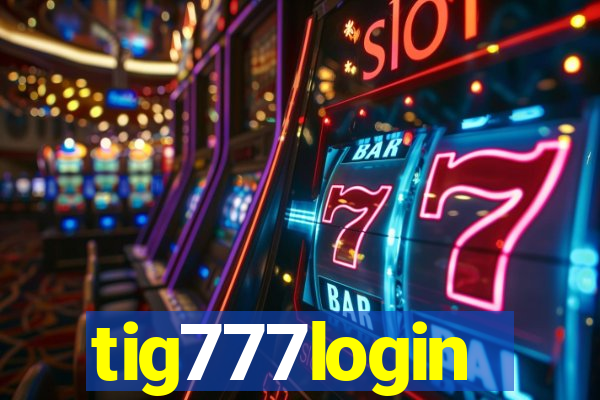 tig777login