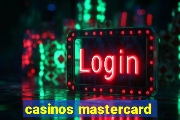 casinos mastercard