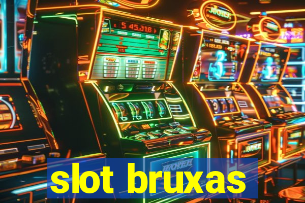 slot bruxas