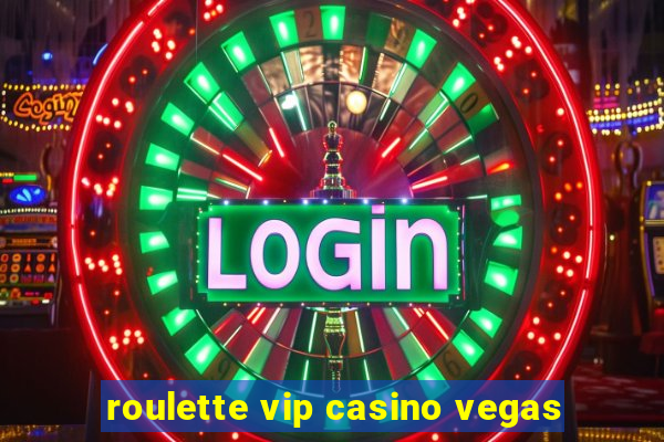 roulette vip casino vegas