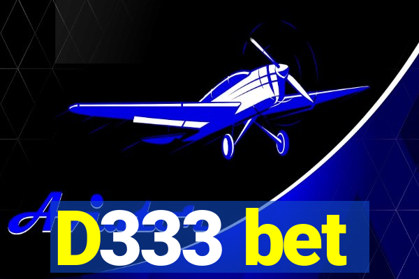 D333 bet