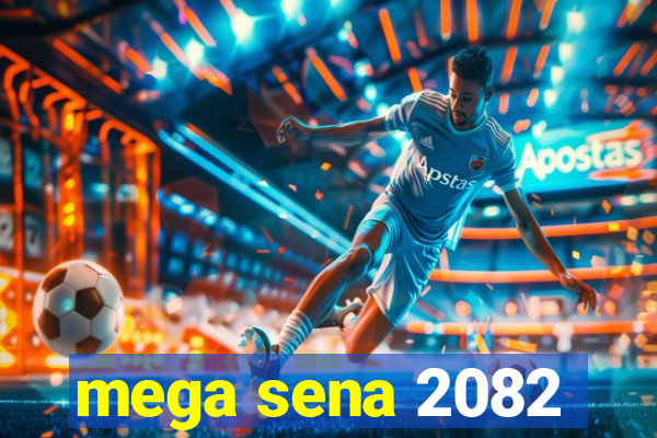 mega sena 2082