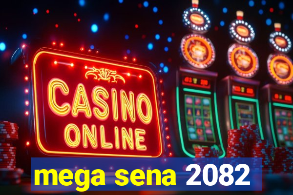 mega sena 2082