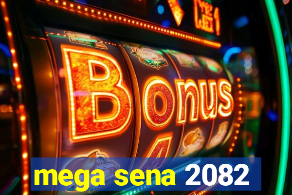 mega sena 2082