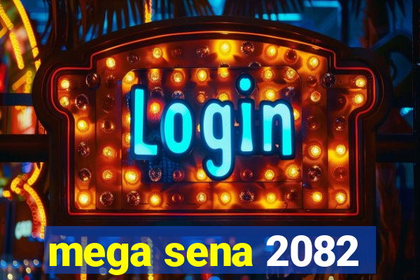 mega sena 2082