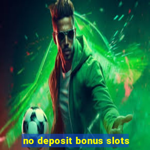 no deposit bonus slots