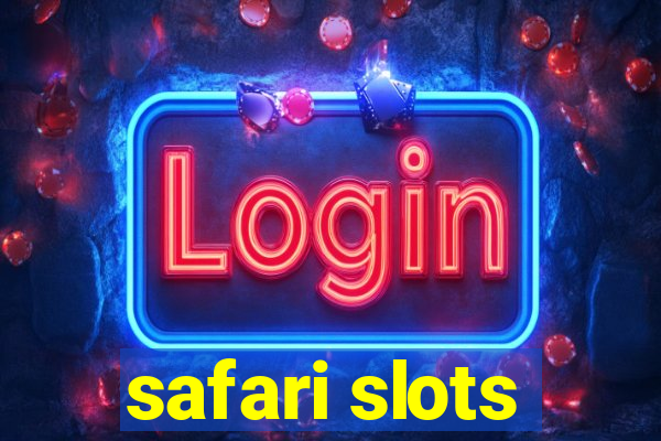 safari slots