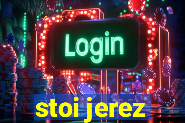 stoi jerez