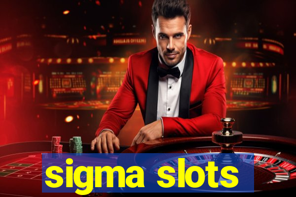 sigma slots