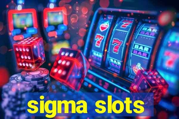 sigma slots