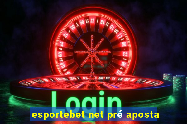 esportebet net pré aposta