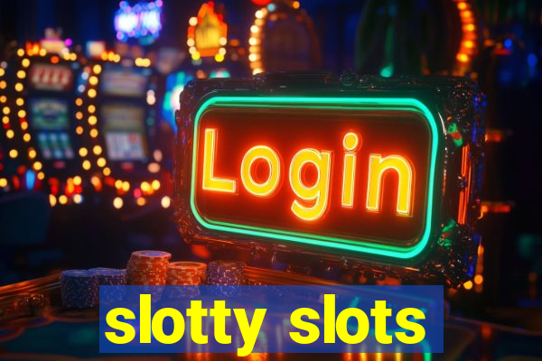 slotty slots