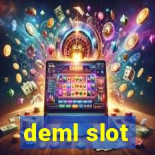 deml slot