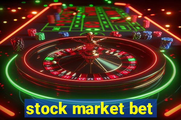 stock market bet