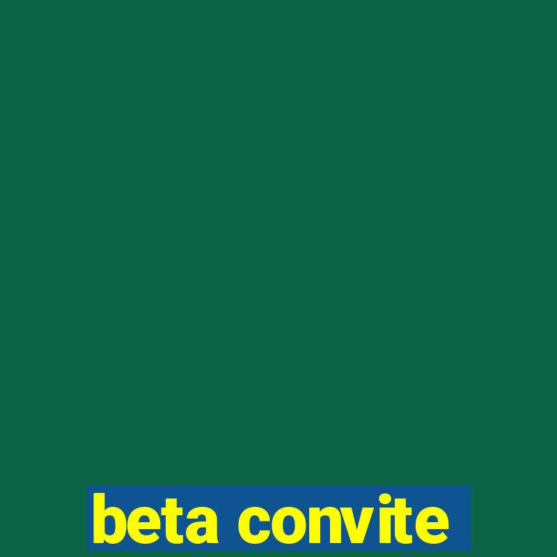 beta convite