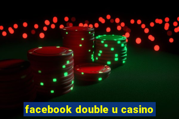 facebook double u casino