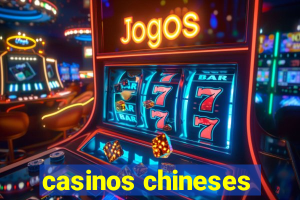 casinos chineses