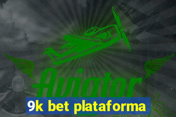 9k bet plataforma