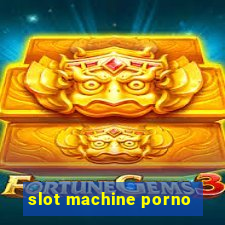 slot machine porno