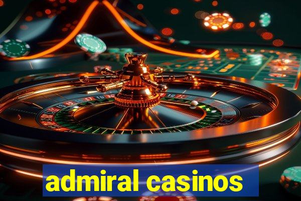 admiral casinos