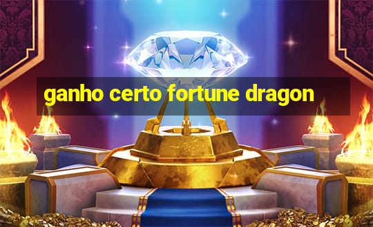 ganho certo fortune dragon