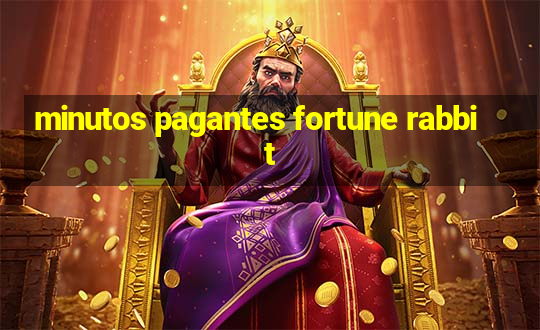 minutos pagantes fortune rabbit