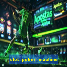 slot poker machine games free