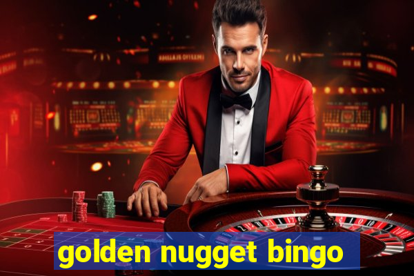 golden nugget bingo