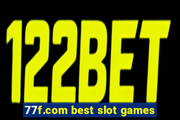 77f.com best slot games