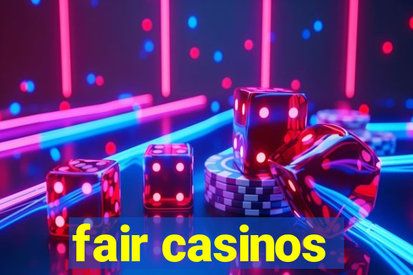 fair casinos