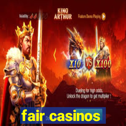 fair casinos