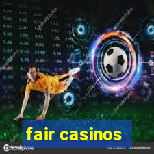 fair casinos