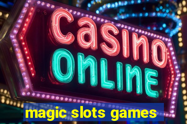 magic slots games