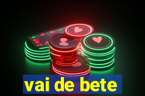 vai de bete