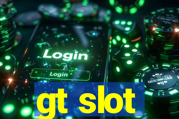 gt slot