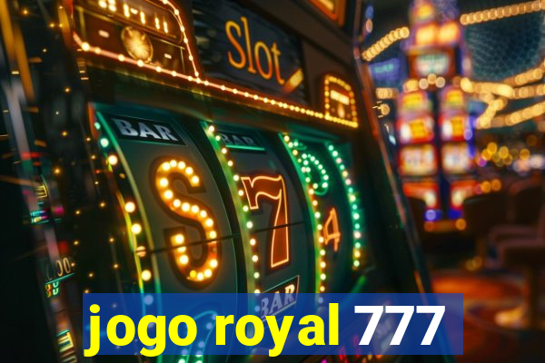 jogo royal 777