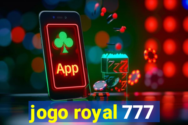 jogo royal 777