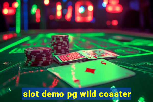 slot demo pg wild coaster