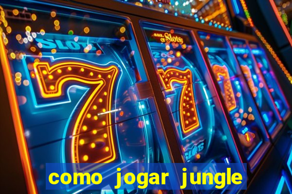 como jogar jungle league of legends