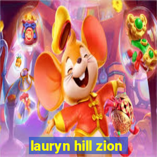 lauryn hill zion