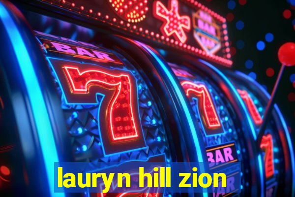 lauryn hill zion