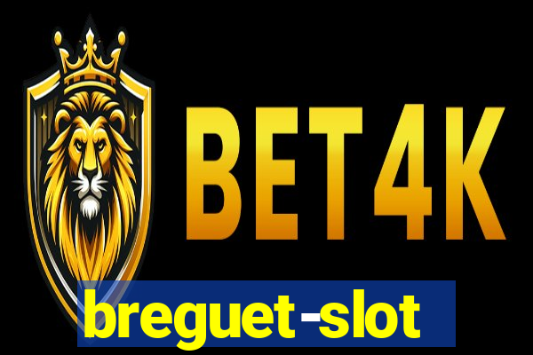 breguet-slot