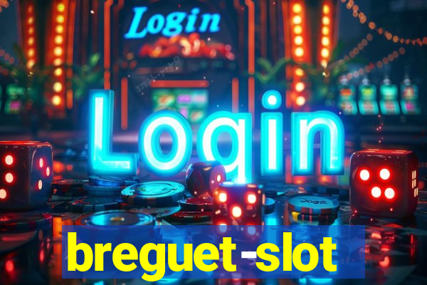 breguet-slot